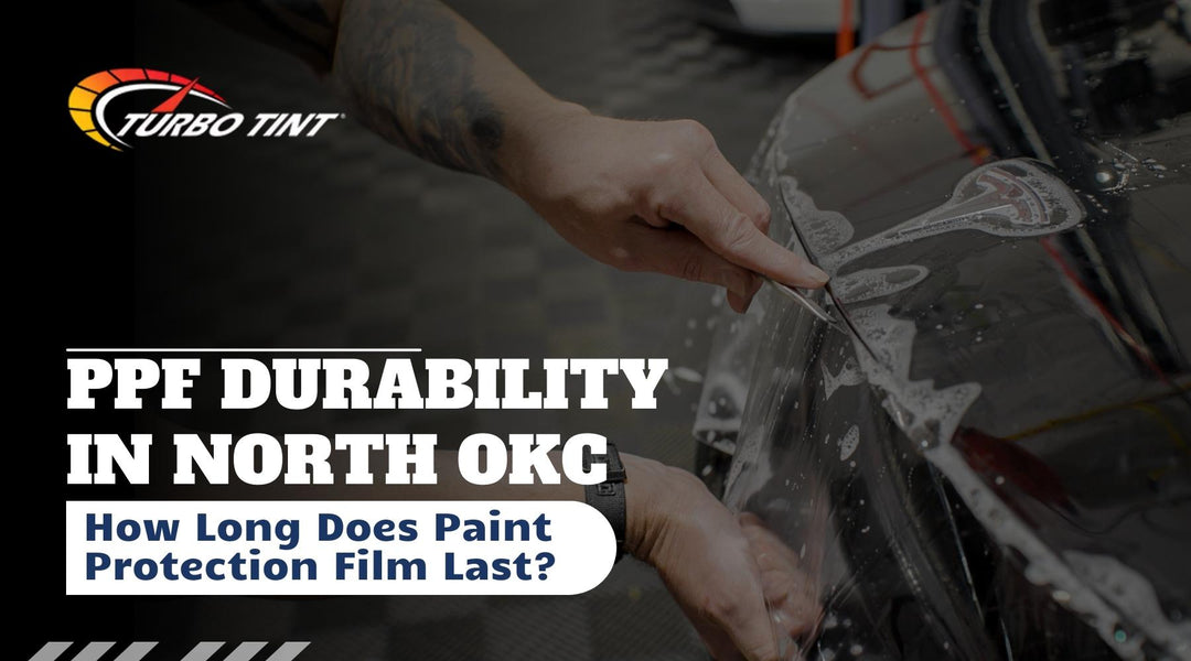 PPF Durability in North OKC: How Long Does Paint Protection Film Last?