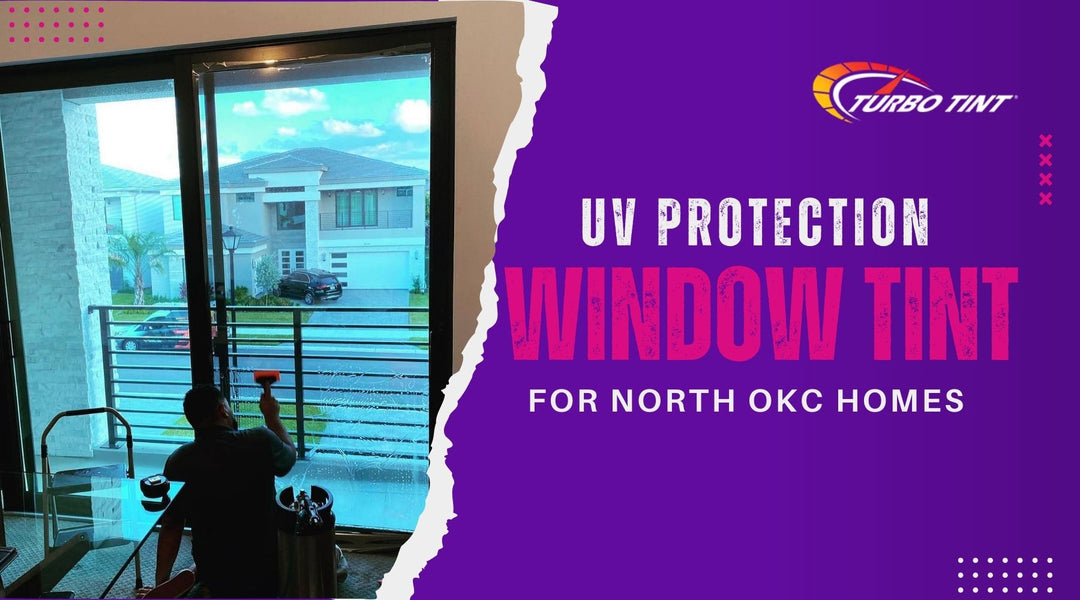 UV Protection Window Tint for North OKC Homes